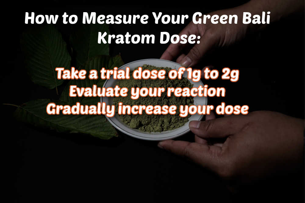 image of how to measure your green bali kratom dose