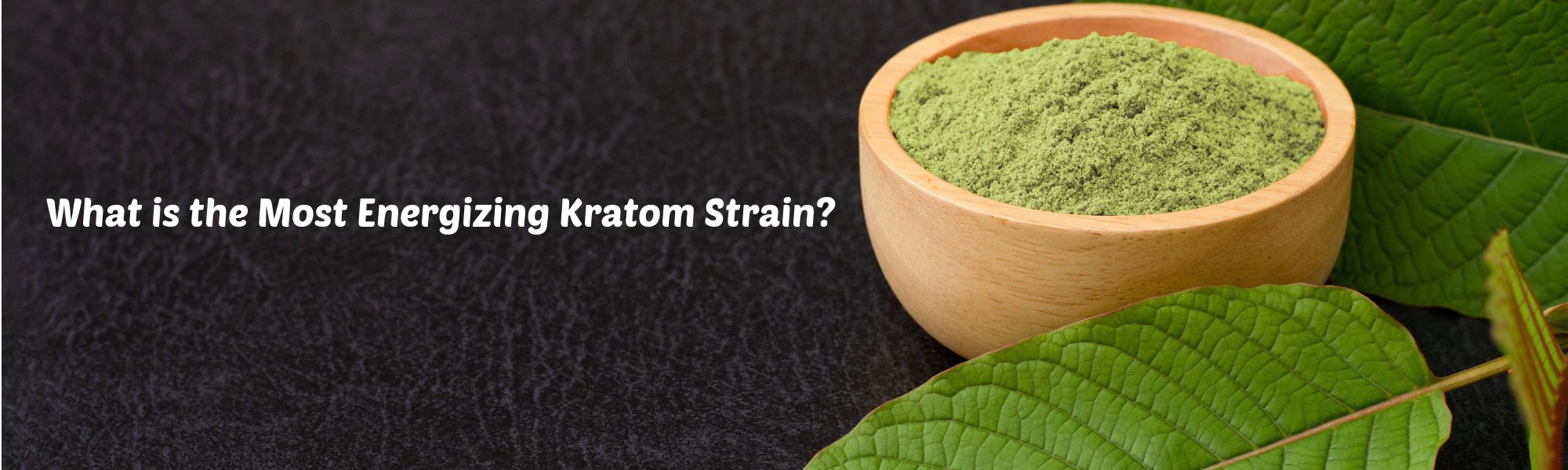 image of what is the most energizing kratom strain
